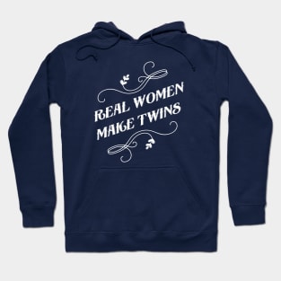 Real women make twins Hoodie